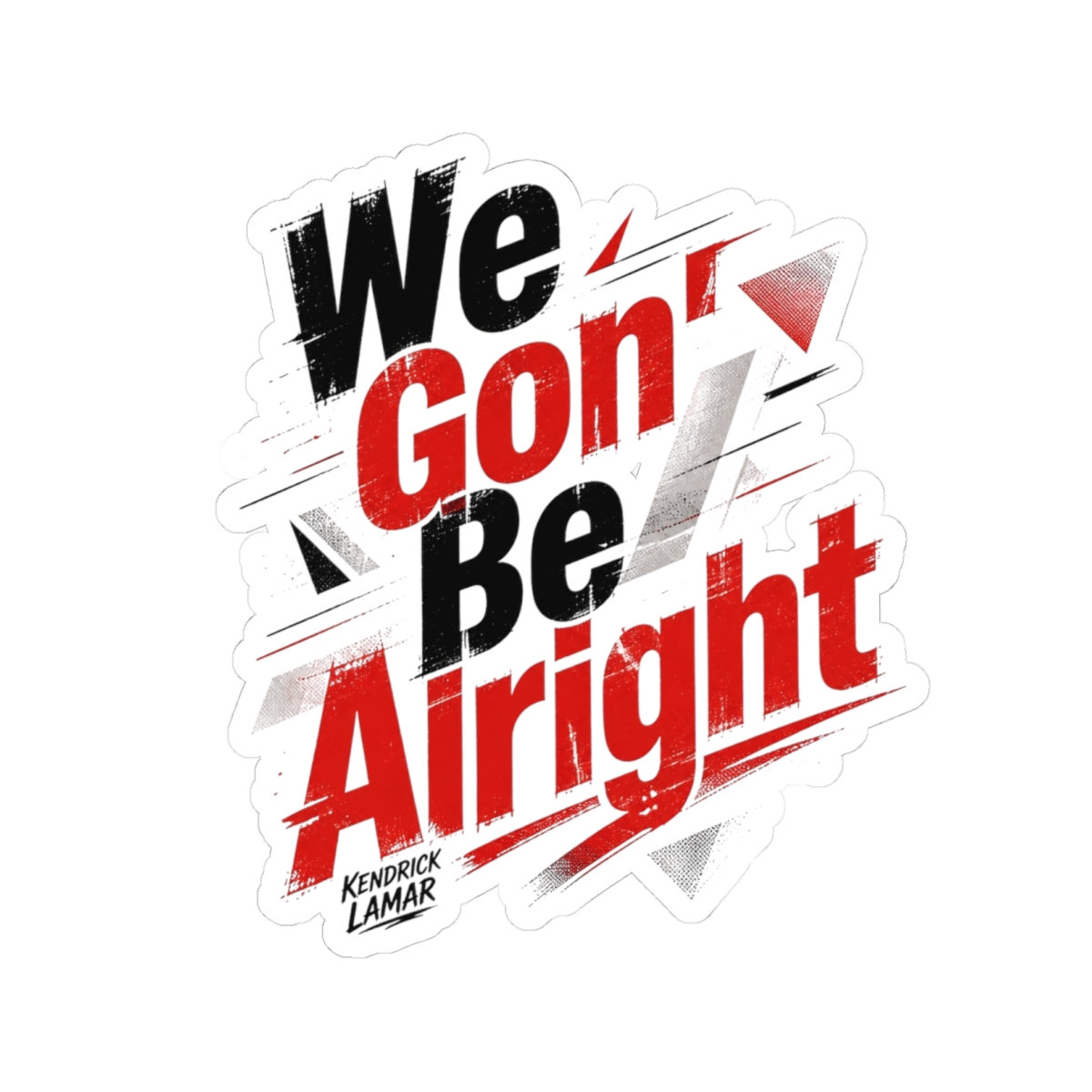 Kendrick Lamar "We Gon’ Be Alright" Sticker