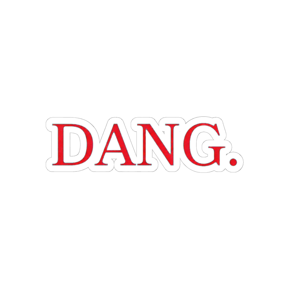 DANG. - Safe For Work Kendrick Lamar Parody Sticker